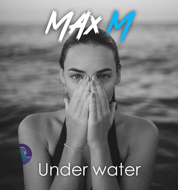 Music producer ‘Max M’ unleashes a catchy, vibrant and warm single with the uplifting ‘Under Water’