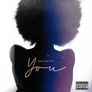 “You” from ‘Devontaii’ is an intimate love ballad creating the ambiance of a romance story