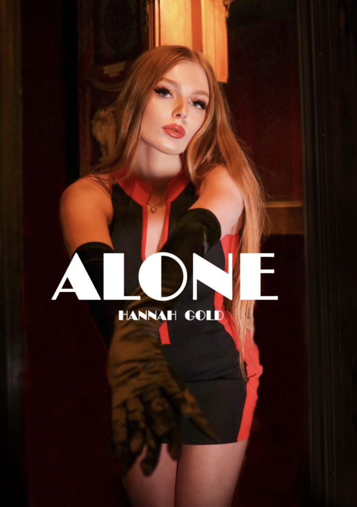 ‘Alone’ the new single from ‘Hannah Gold’ is a self discovery anthem that anyone can relate to