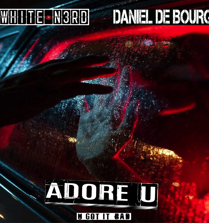 CITYBEATS BEST NEW POP,  DANCE AND ELECTRONIC 2020: Manchester Producer ‘White N3rd’ is back with the smooth, catchy and sophisticated single, ‘Adore U’ (U Got It Bad) ft. Daniel De Bourg