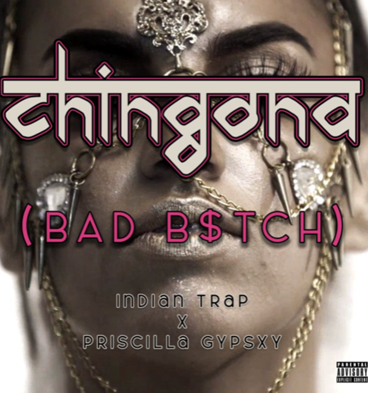 CITYBEATS HOTTEST TRAP BANGERS: An exceptional music video and exotic beat powered sexy production from globally dominating producer ‘Indian Trap’ and his savage sidekick ‘Priscilla Gypsxy’ on hit new drop “CHINGONA (BAD B$TCH)”