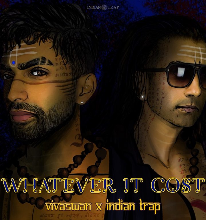 Holding the City hostage with their Infectious exotic Trap flava, ‘VivaSwan & Indian Trap’ unleash ‘Whatever It Cost’