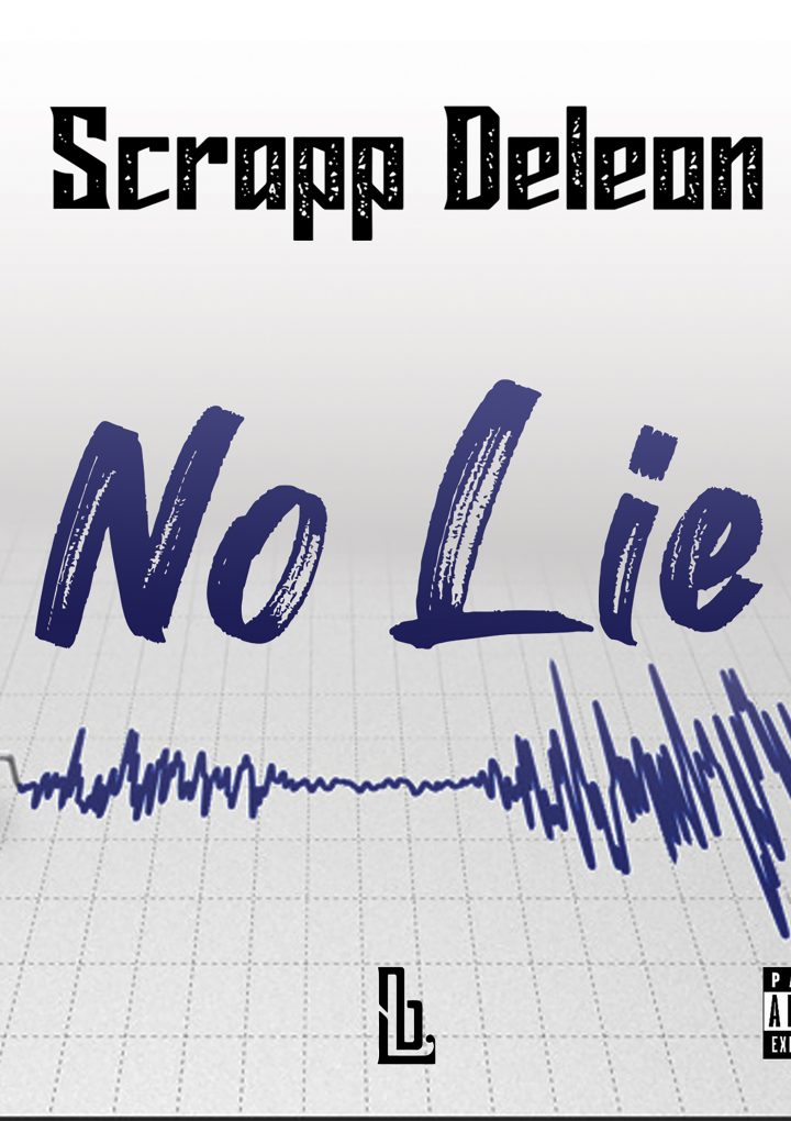 Hip Hop Star Scrapp Deleon has just released his new single ‘No Lie’