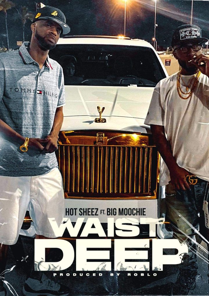 The new single  ‘Waist Deep ft (SCJ) Big Moochie’ from ‘Hot Sheez’ is about street culture, riding, the struggle, and making money.