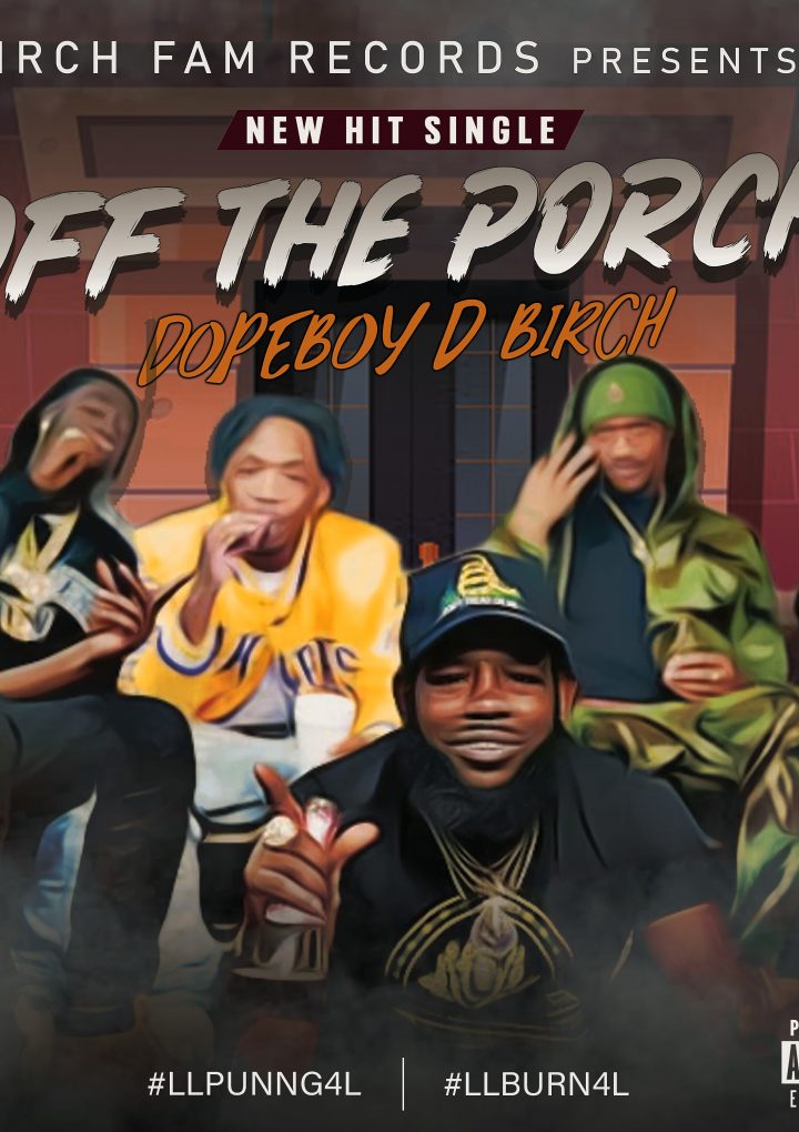 Now at the top of his hustling game, ‘Dopeboy D Birch’ steps into the limelight with new single ‘Off The Porch’.