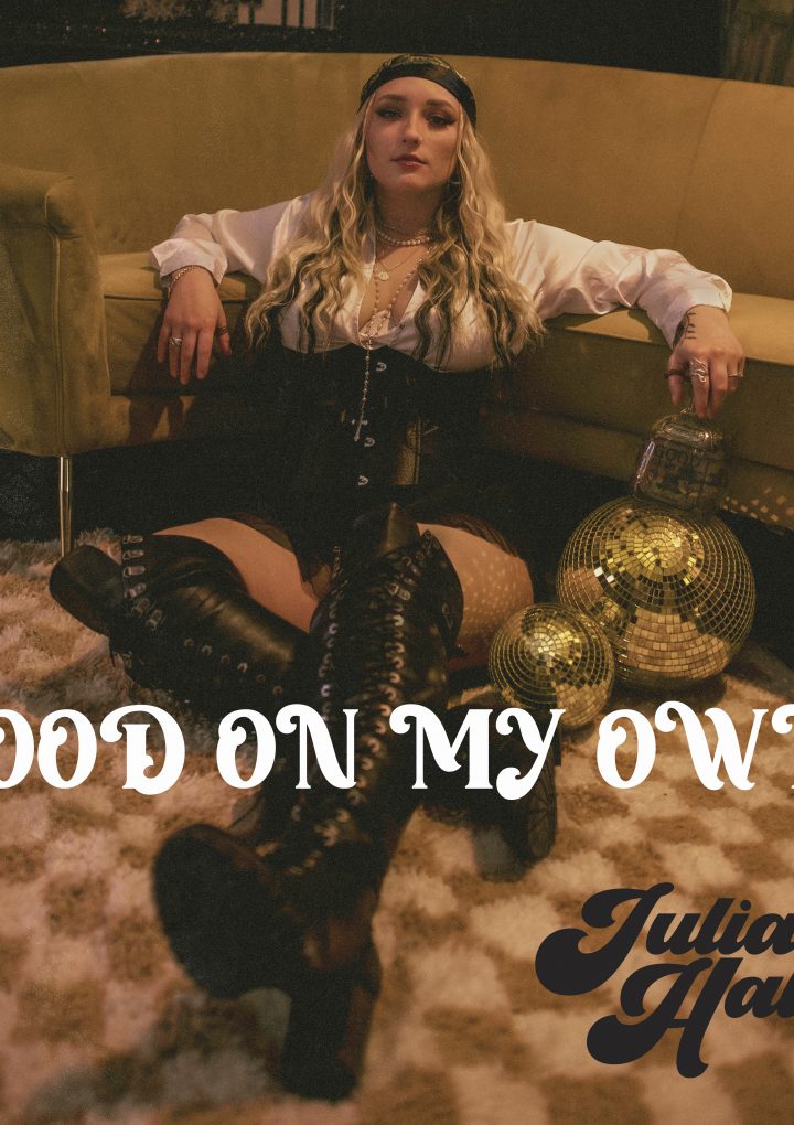 Juliana Hale’s ‘Good on my Own’ – A Bold Declaration of Independence Through Mesmerizing Music